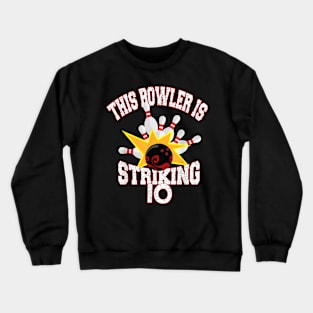 This Bowler Is Striking 10th Birthday 10 Years Old Bowling Crewneck Sweatshirt